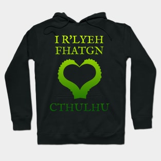 I R'Lyeh Fhatgn Love Cthulhu Hoodie